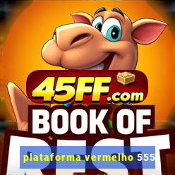 plataforma vermelho 555